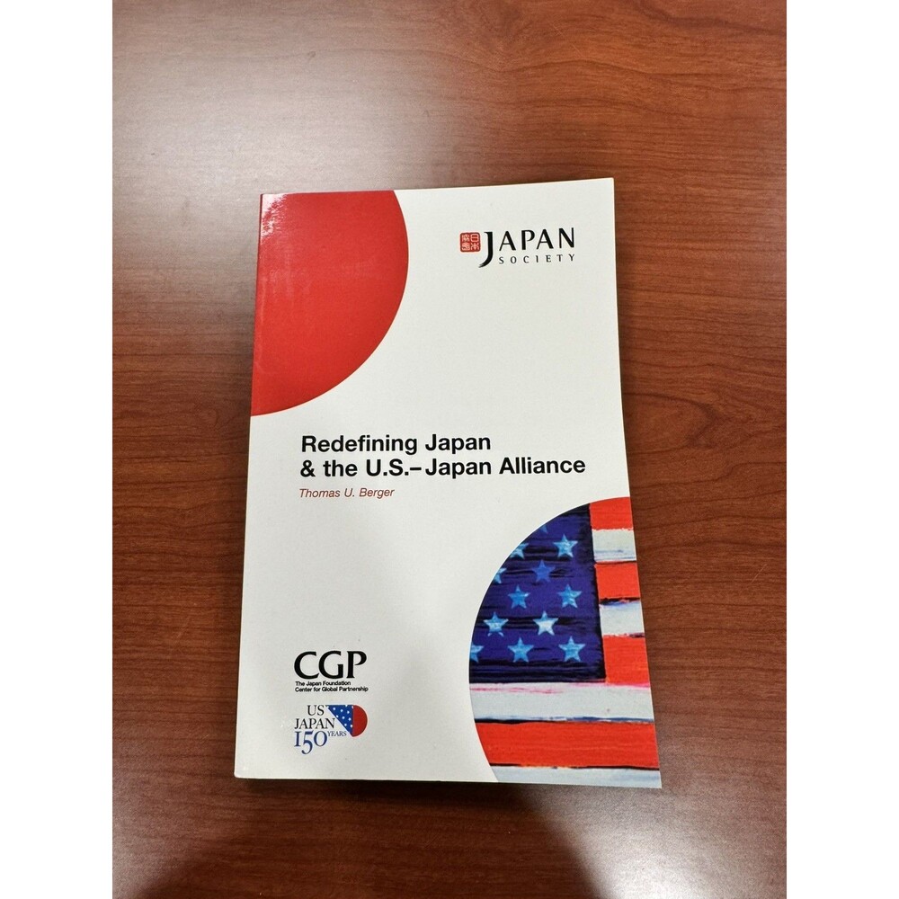 Redefining Japan & the U.S.- Japan Alliance, Thomas Berger 2004